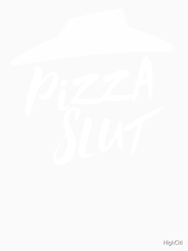 Pizza Slut by HighCiti Unisex , , , Long Sleeve Tee