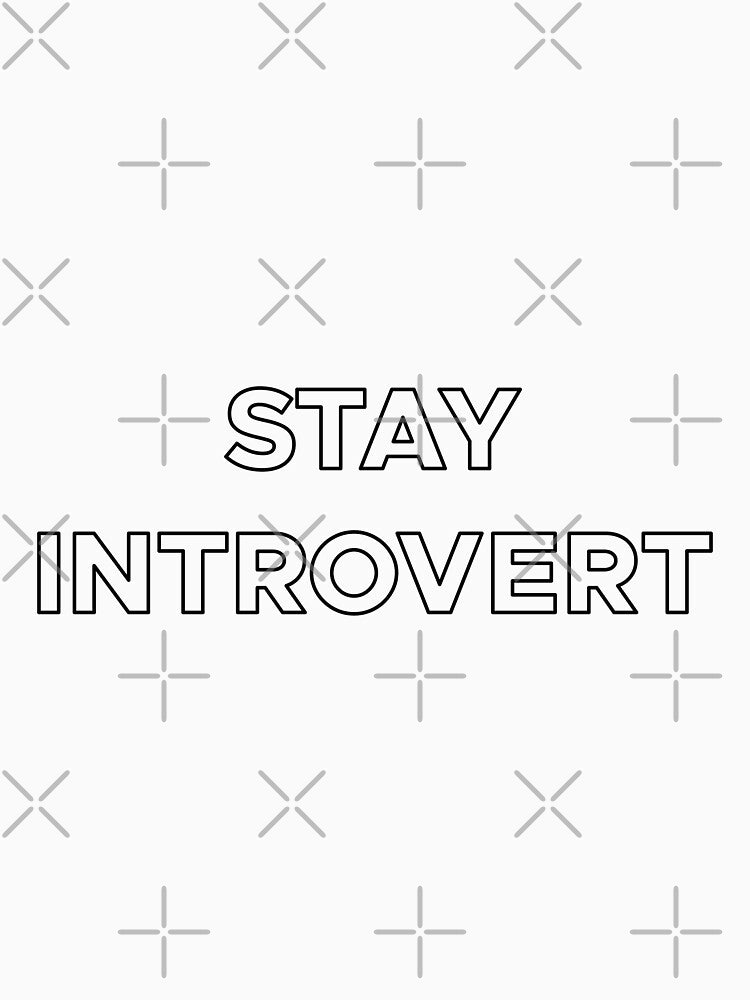 Stay Introvert by lonelyflight Unisex , , , Long Sleeve Tee