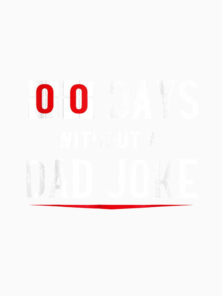 Zero Days Without A Dad Joke Funny For Men Gift by mchargue12 Unisex , , , Long Sleeve Tee