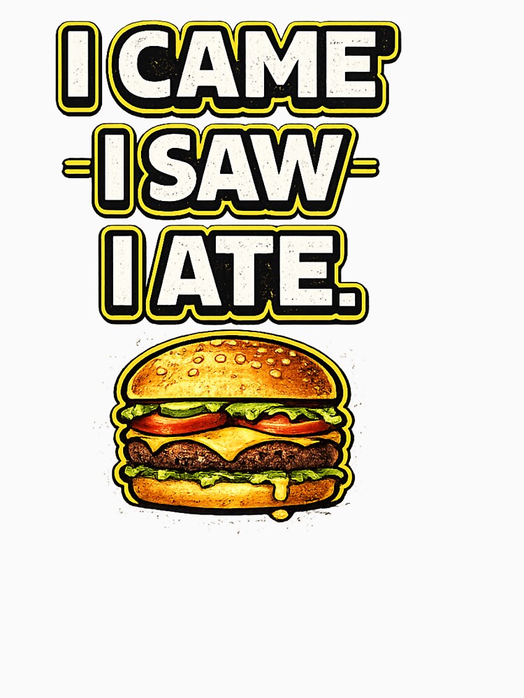 I Came I Saw I Ate Funny Food Lover Design by Timeless Junction Unisex , , , Long Sleeve Tee