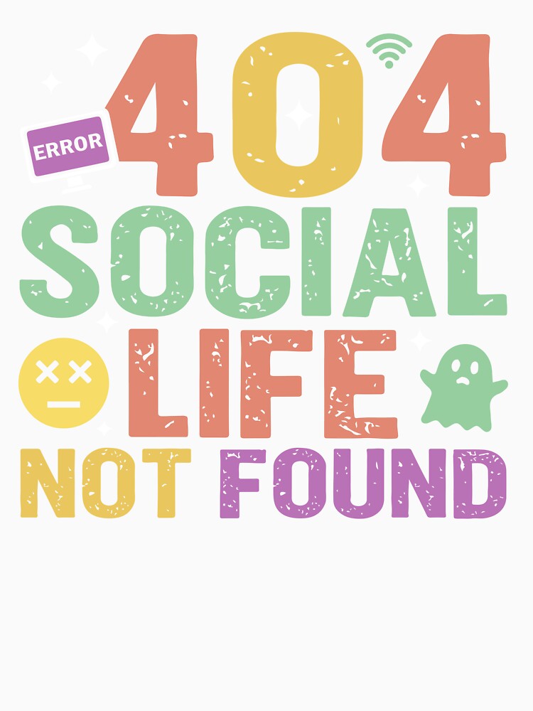 404 Social Life Not Found - Sarcastic Quote Design by Merrko-Atelier Unisex , , , Long Sleeve Tee