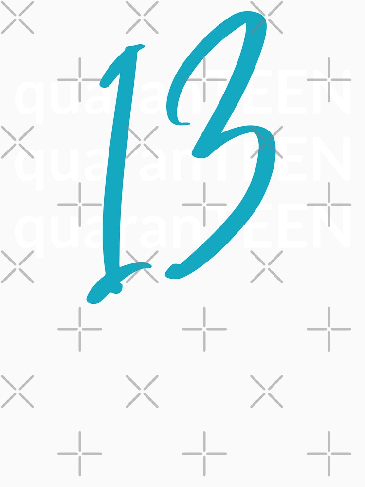 Quaranteen Thirteen Birthday by beachchic Unisex , , , Long Sleeve Tee