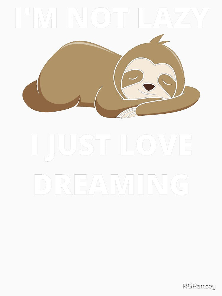 I'm not lazy. I just love dreaming. by RGRamsey Unisex , , , Long Sleeve Tee