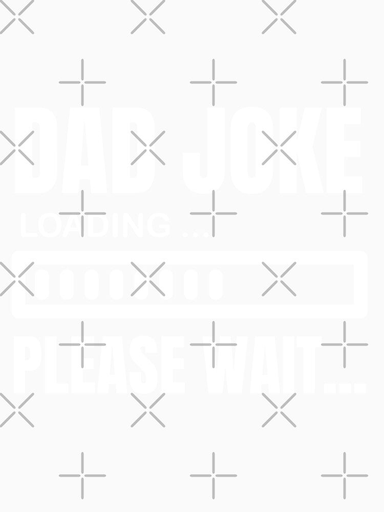 Dad Joke Loading Please Wait by LUX2Boutique ★★★★★ Unisex , , , Long Sleeve Tee