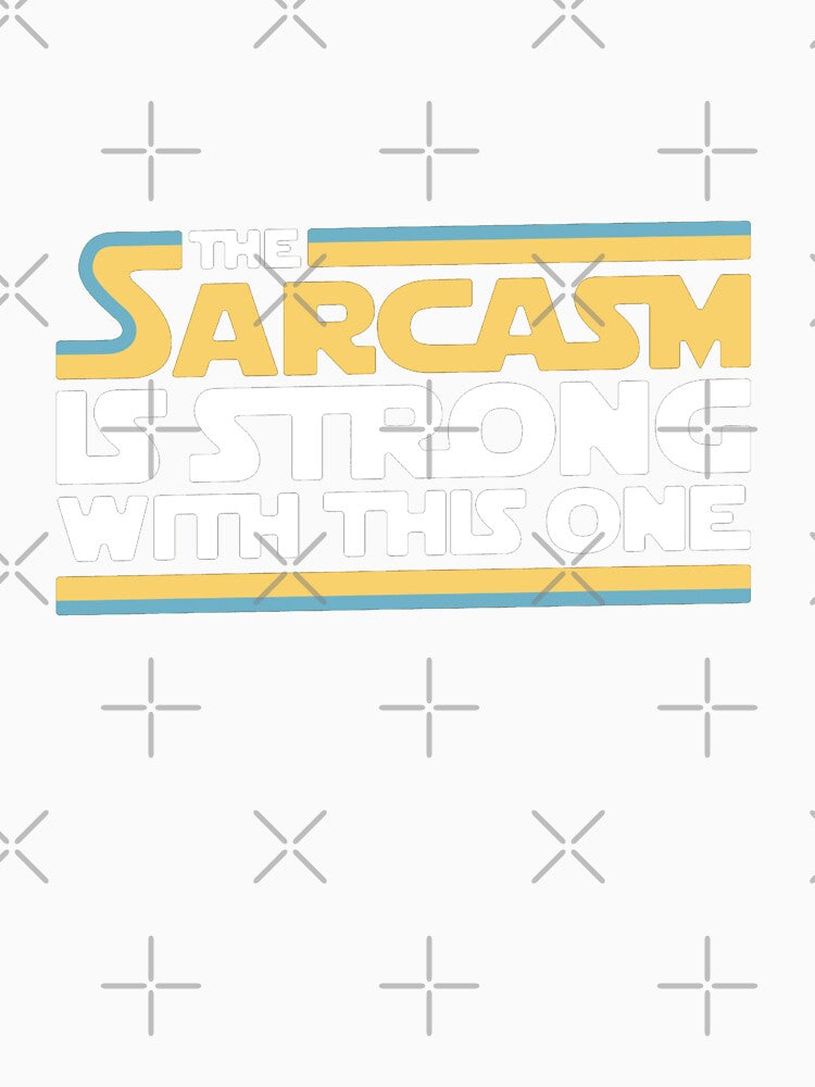 The Sarcasm Is Strong With This One by A Little Bit of Everything Unisex , , , Long Sleeve Tee