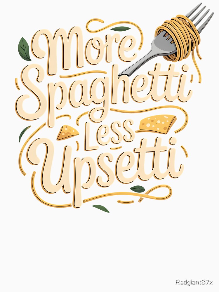 More Spaghetti Less Upsetti – Comfort Food Pasta Lover Design by Redgiant87x Unisex , , , Long Sleeve Tee