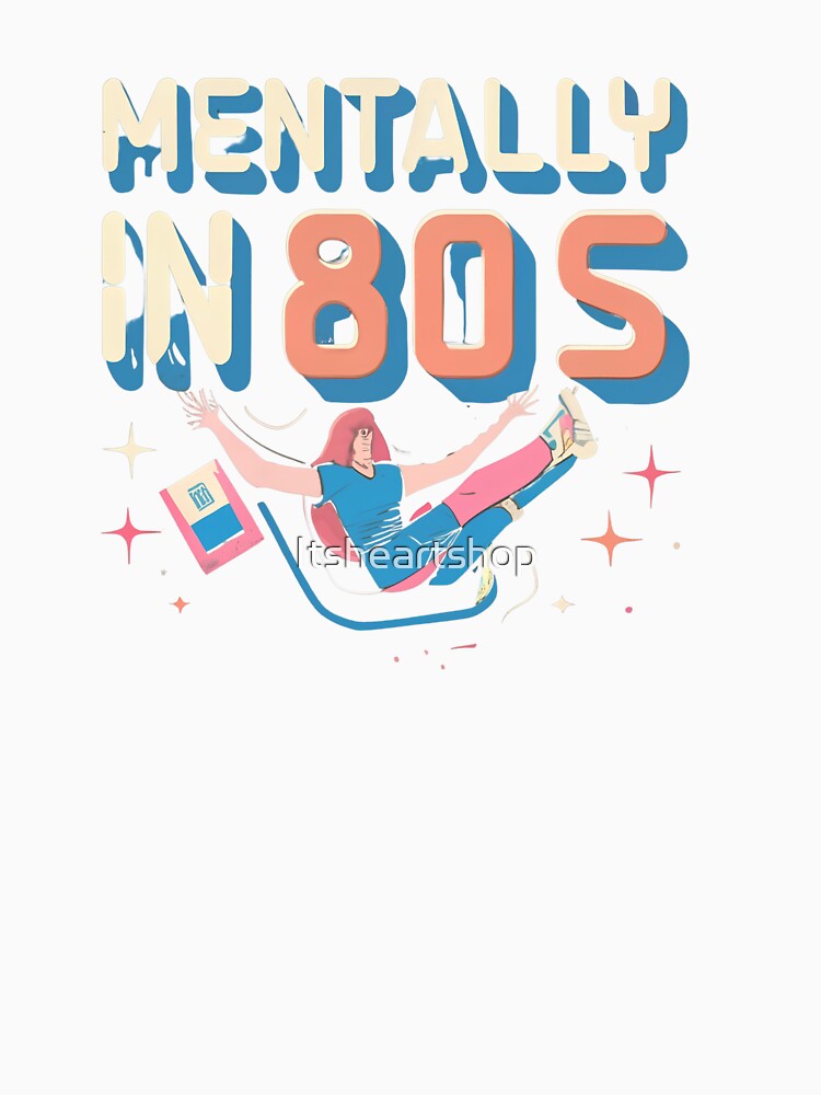 Mentally In 80s by Itsheartshop Unisex , , , Long Sleeve Tee
