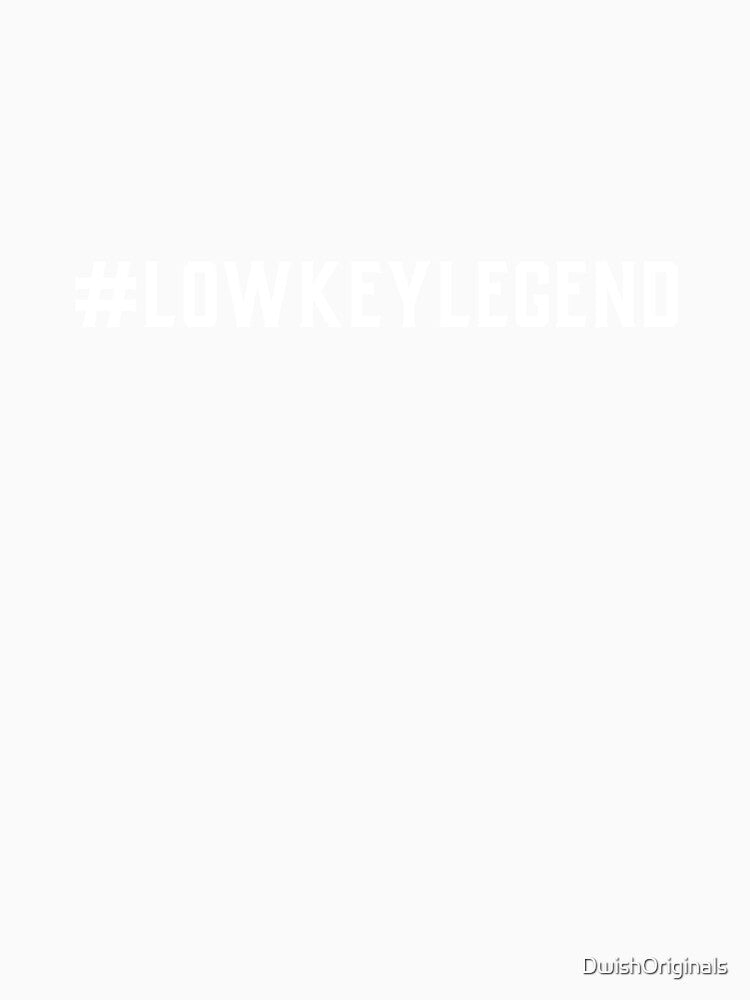 #LowKeyLegend Hashtag by DwishOriginals Unisex , , , Long Sleeve Tee
