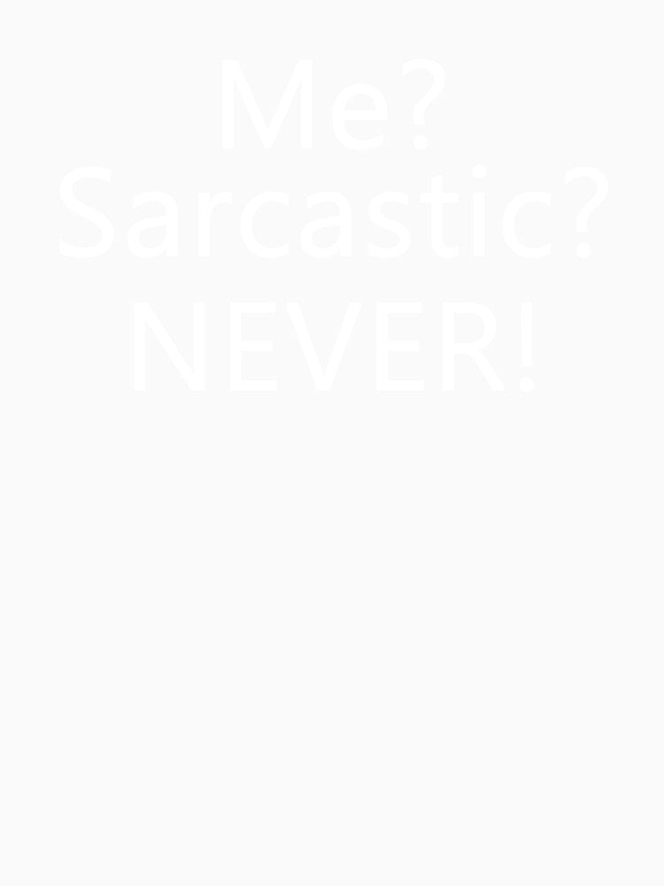 Sarcasm Funny Quote Sarcastic Sayings by sillyquestions Unisex , , , Long Sleeve Tee