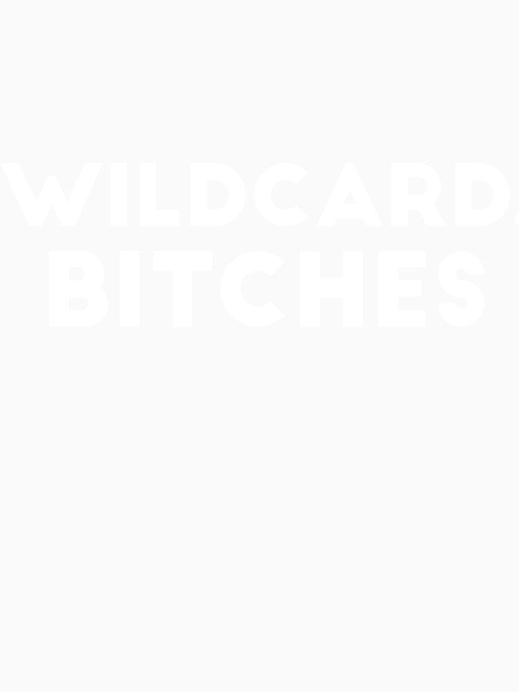 Wildcard, bitches joke by RedYolk Unisex , , , Long Sleeve Tee