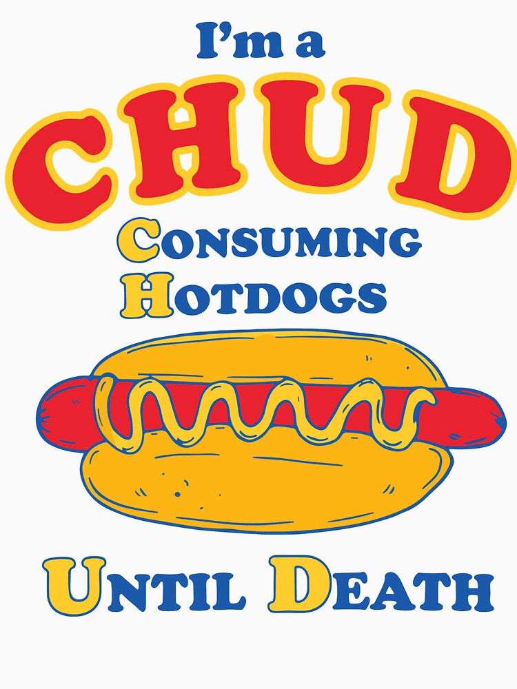 I'm a Chud Consuming Hotdogs Until Death Funny Parody Humor by PartyFam Unisex , , , Long Sleeve Tee