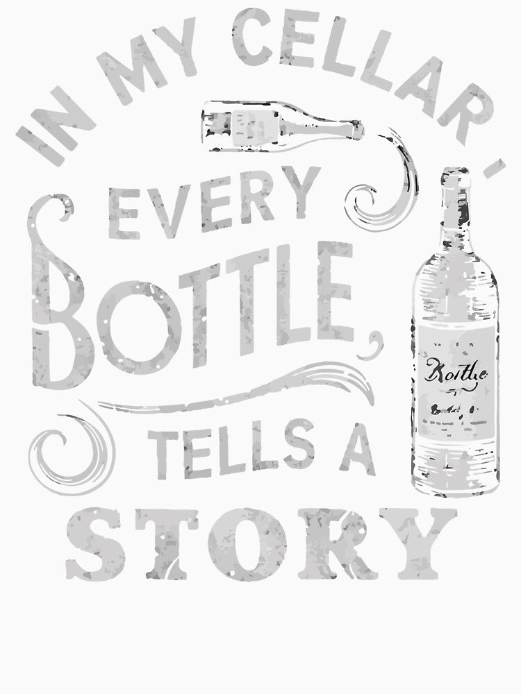 In My Cellar, Every Bottles Tells A Story by WineandWear Unisex , , , Long Sleeve Tee
