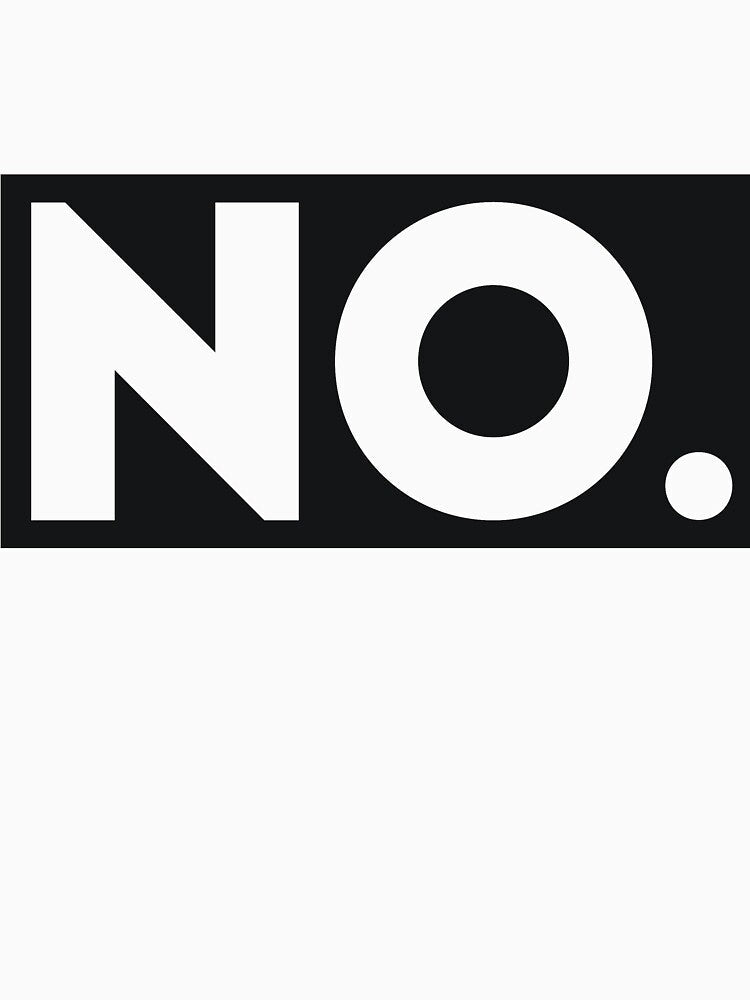 No. rude sassy joke by RedYolk Unisex , , , Long Sleeve Tee