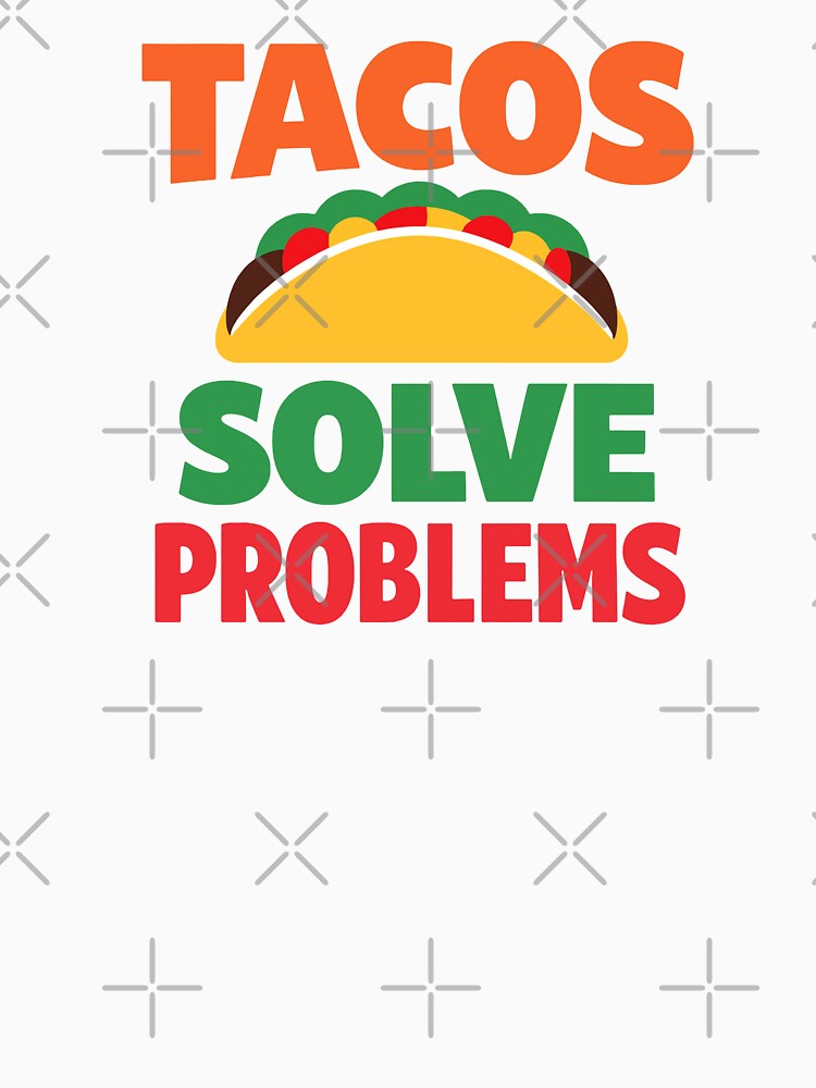 Tacos Solve Problems by xmoudx Unisex , , , Long Sleeve Tee