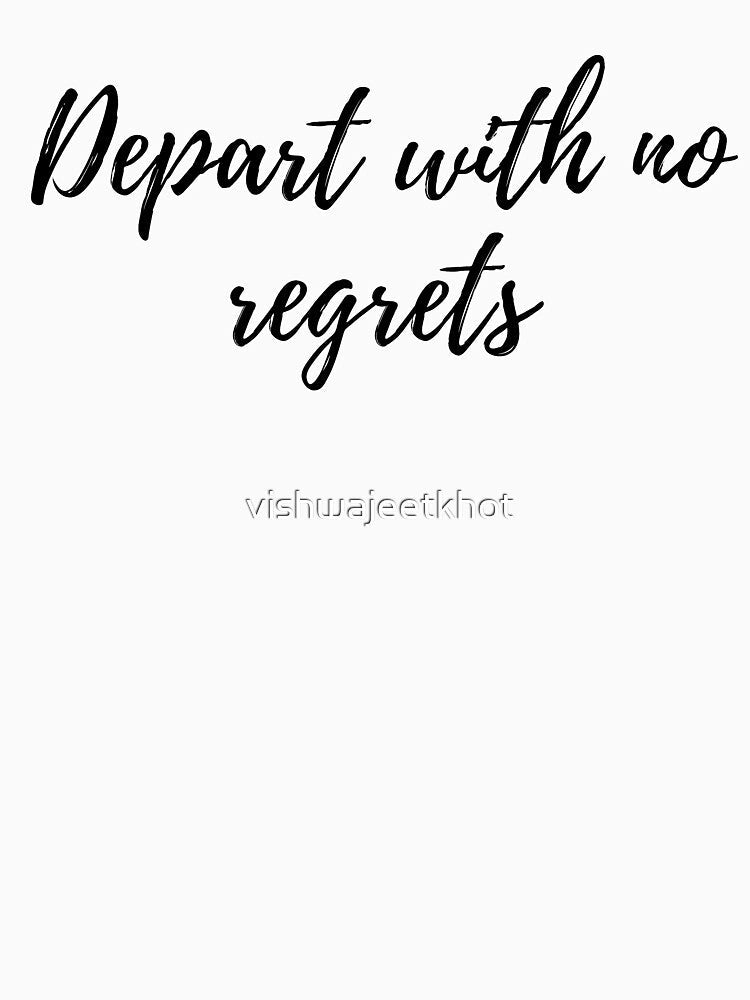 Depart with no regrets by vishwajeetkhot Unisex , , , Long Sleeve Tee