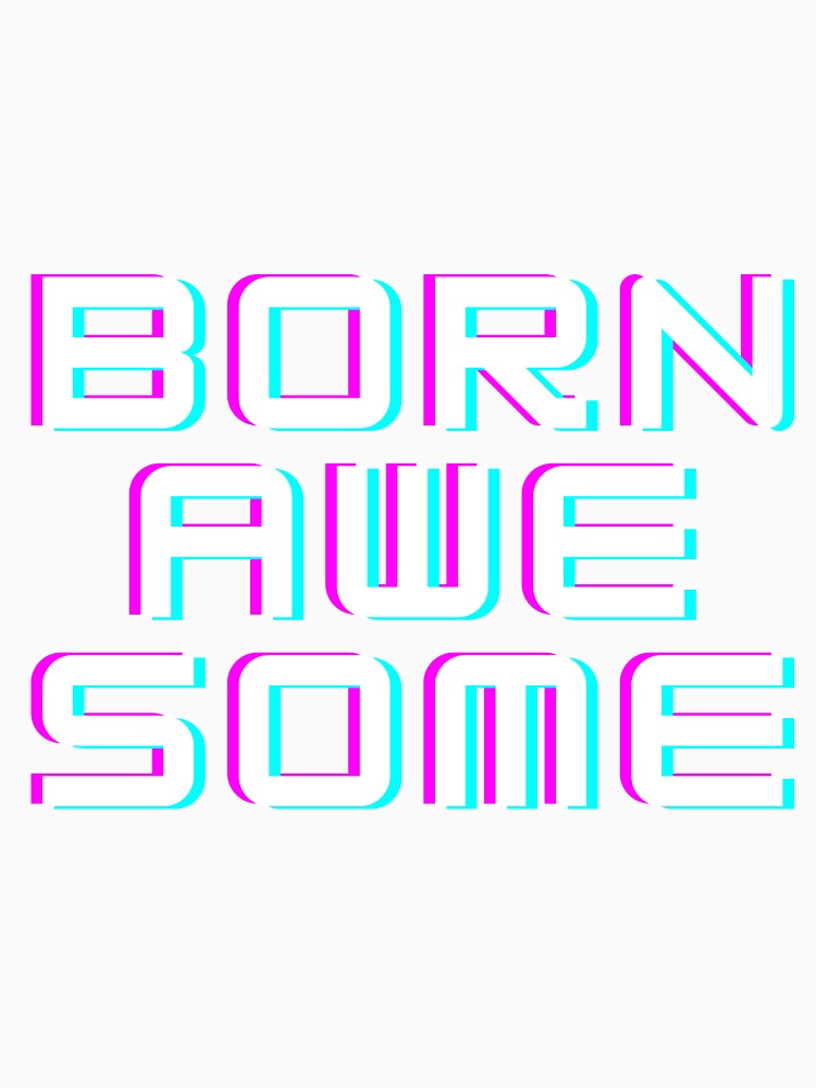 Born Awesome by JayPOD Unisex , , , Long Sleeve Tee
