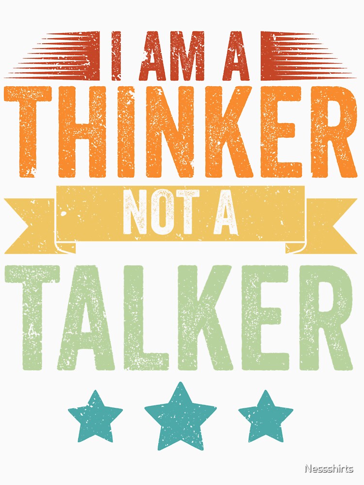 Vintage I Am A Thinker Not A Talker For Introverted Thinkers by Nessshirts Unisex , , , Long Sleeve Tee