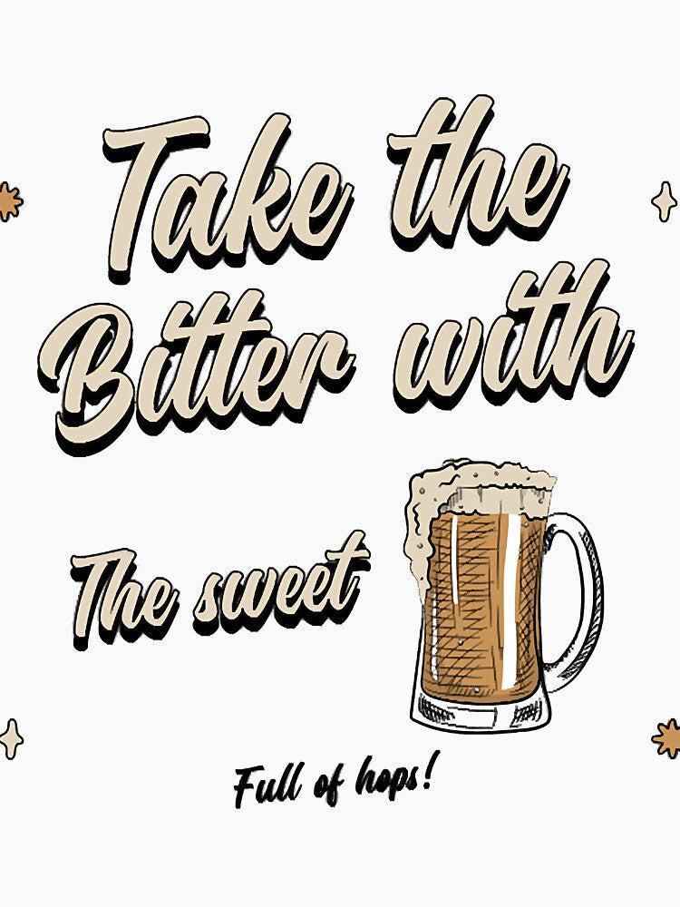 Take The Bitter With The Sweet Design by thaciasch Unisex , , , Long Sleeve Tee