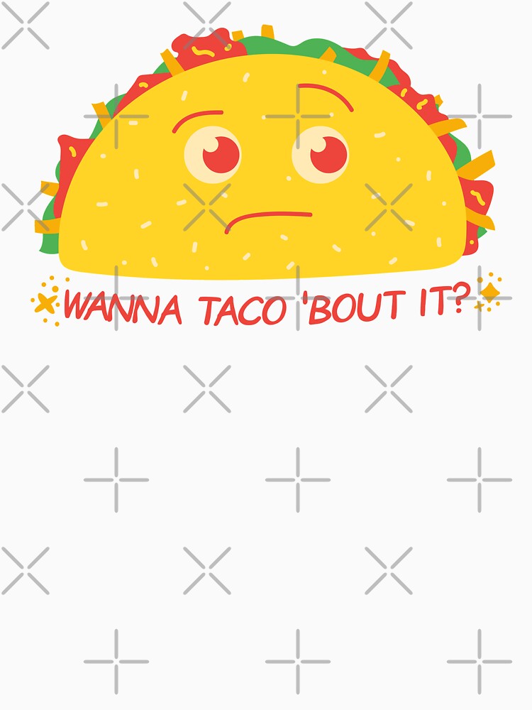 Wanna Taco 'Bout it ? by Red-ElYoubi Unisex , , , Long Sleeve Tee