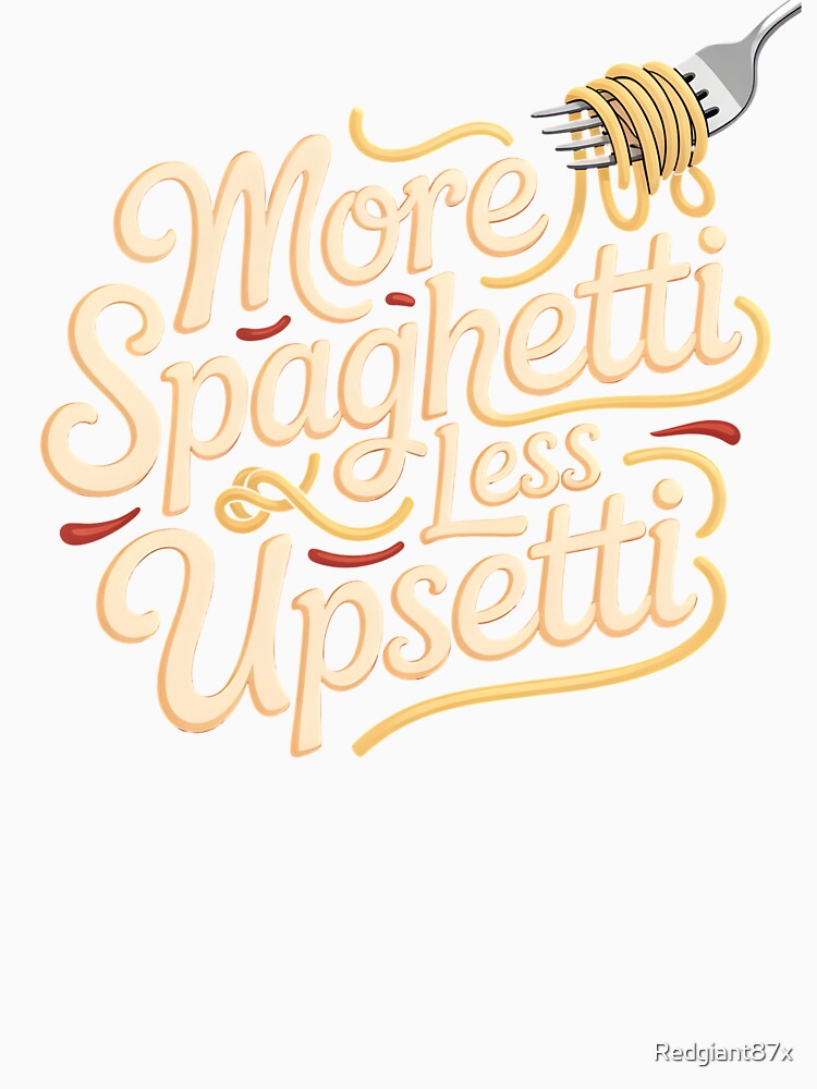 More Spaghetti Less Upsetti – Funny Pasta Lover Italian Food Art by Redgiant87x Unisex , , , Long Sleeve Tee