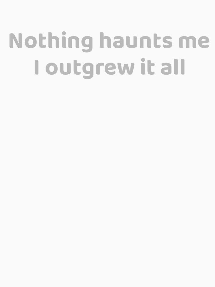 Nothing haunts me I outgrew it all Dark Humor by apex.vibe Unisex , , , Long Sleeve Tee