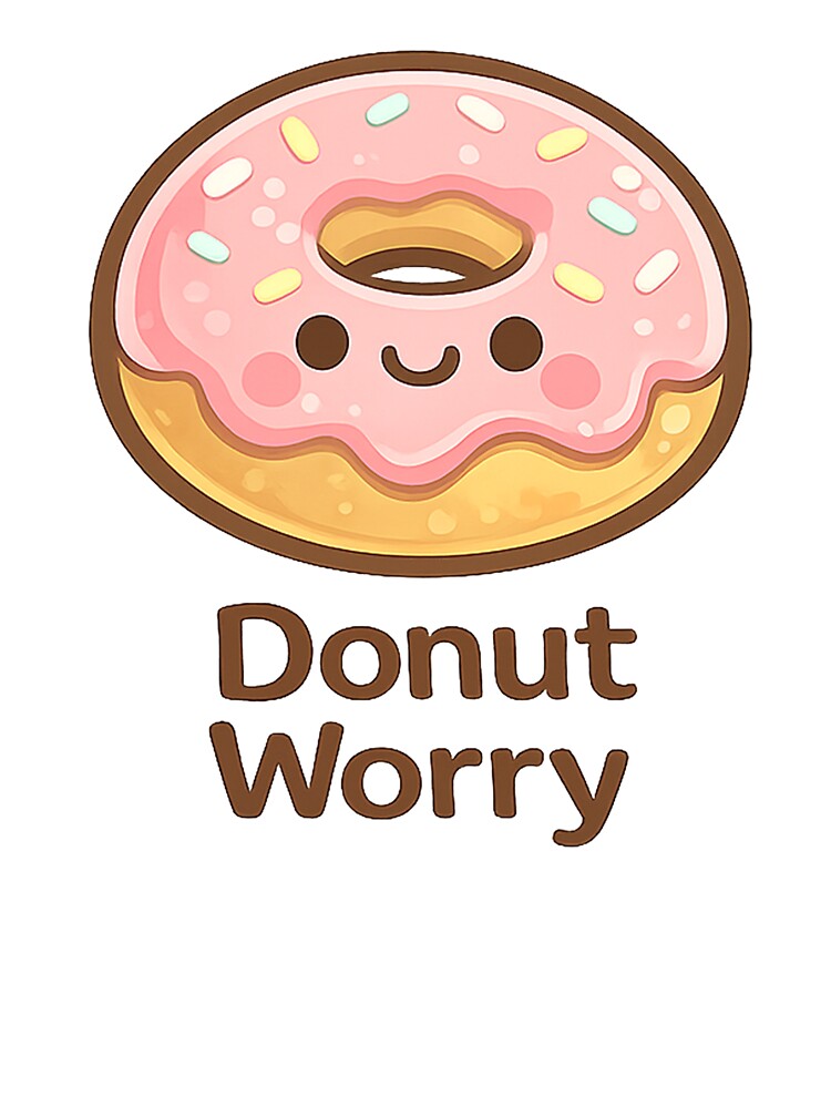 Cute Donut Character — Donut Worry by DreamMachine69 Unisex , , , Long Sleeve Tee