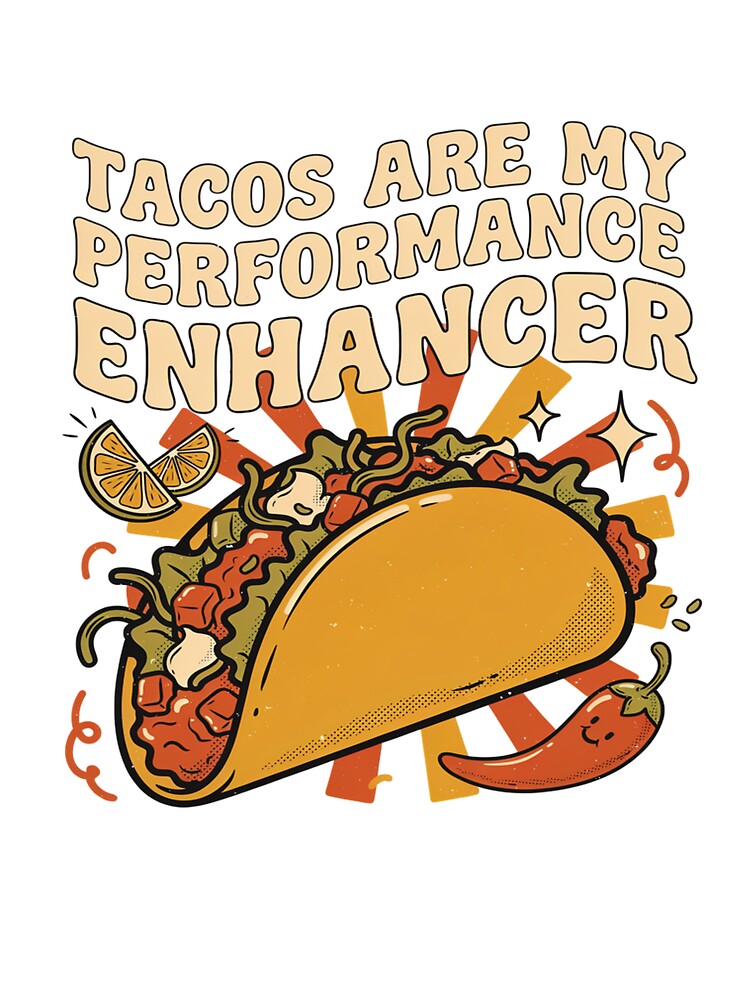 Tacos Are My Performance Enhancer Snack Humor by Squiggle Happy Unisex , , , Long Sleeve Tee