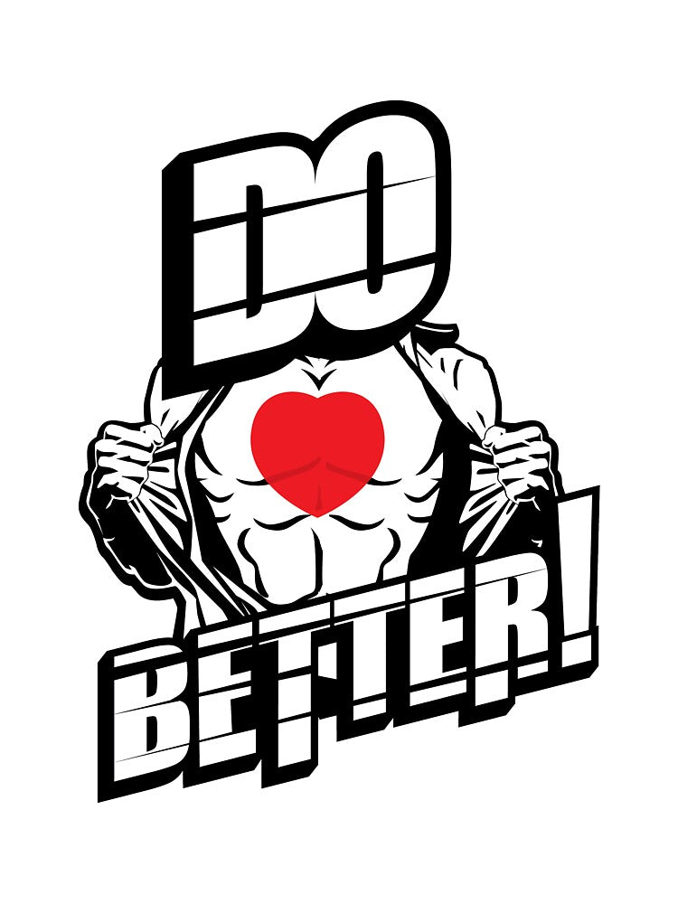 Do Better - Funny motivated person Gift by Teenation9