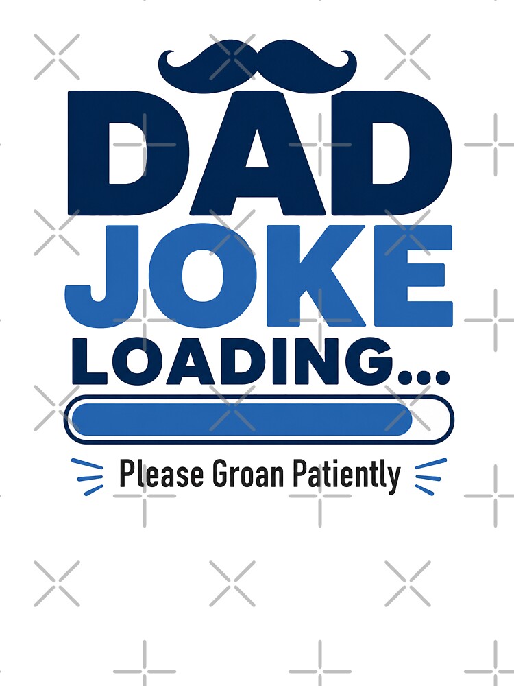 Dad Joke Loading Please Groan Patiently Funny Father’s Day Design by MAF_Merch Unisex , , , Long Sleeve Tee