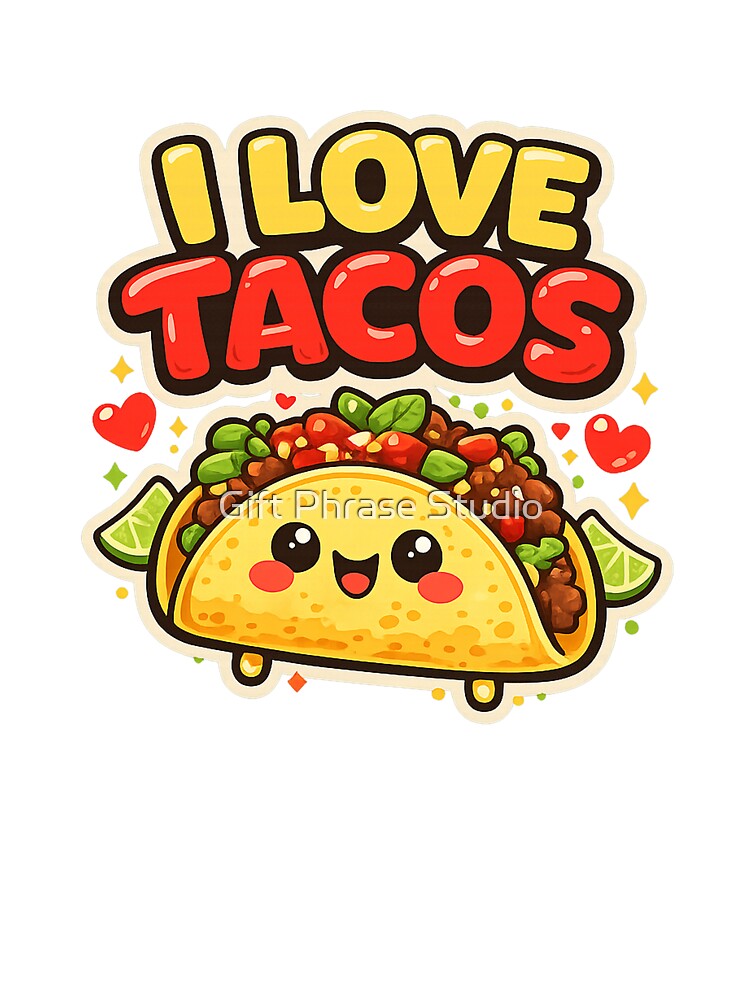 I Love Tacos Cute Mexican Food Lover by Gift Phrase Studio Unisex , , , Long Sleeve Tee