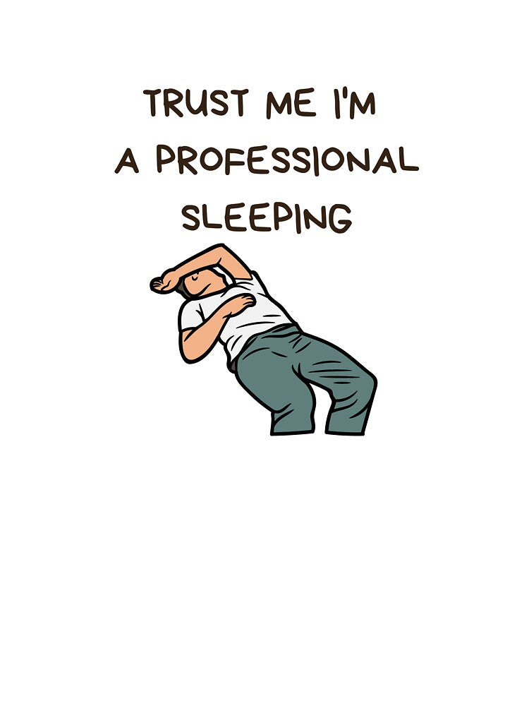 Trust Me I’m a Professional Sleeper – Funny Sleeping Humor by eltontovolador