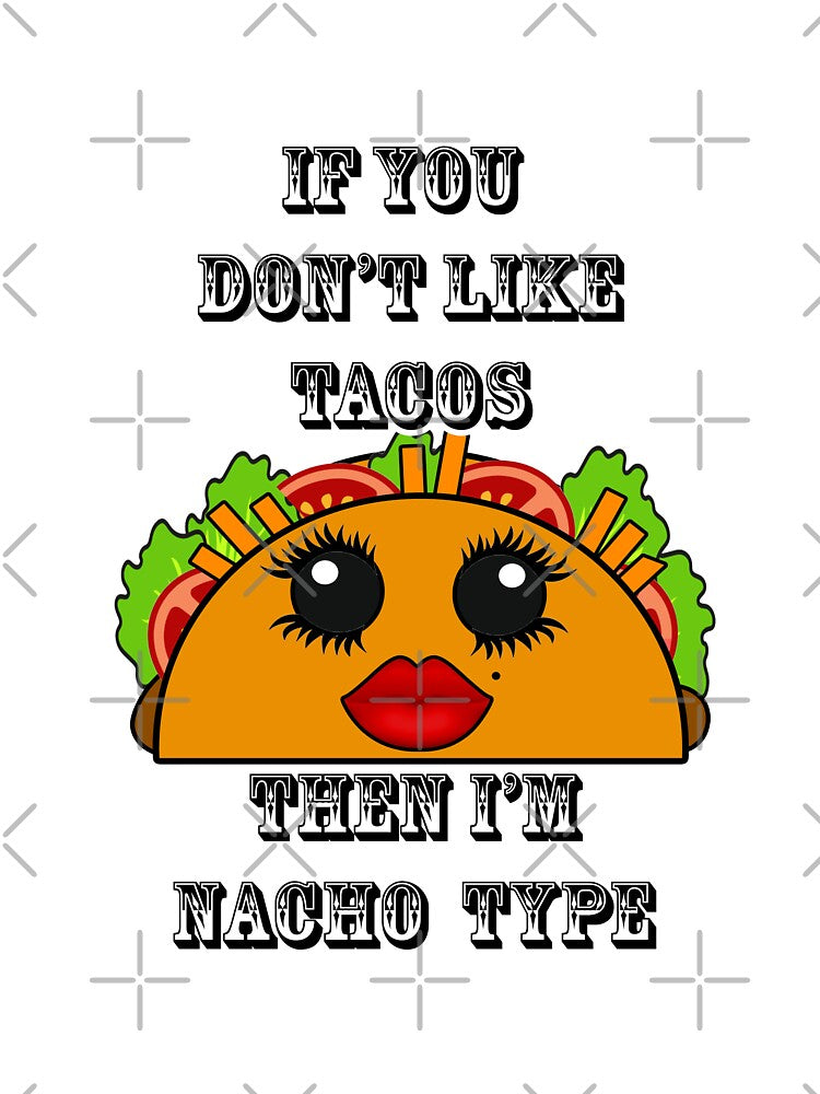 If you don't like tacos I'm Nacho type Kawaii by artbyomega