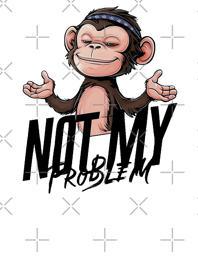 Cheeky Monkey Says 'Not My Problem by NiRia Spot