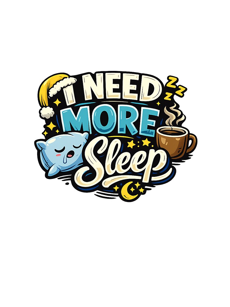I Need More Sleep Funny Quote – Tired Introvert Humor Design for Coffee Lovers & Sleepy People by ArtWaveStudio8