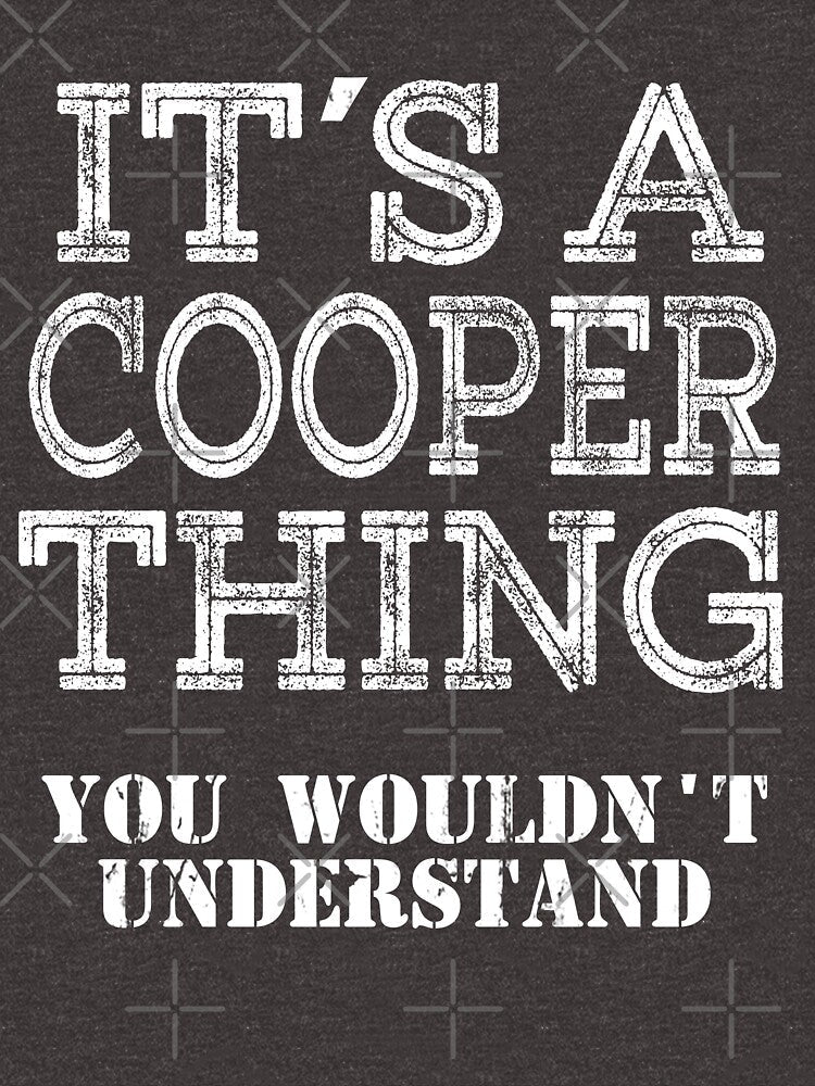 Its A Cooper Thing You Wouldnt Understand Funny Cute Gift T Shirt For Men Women Sticker Family Reunion Party Black Family Matching by arcadetoystore