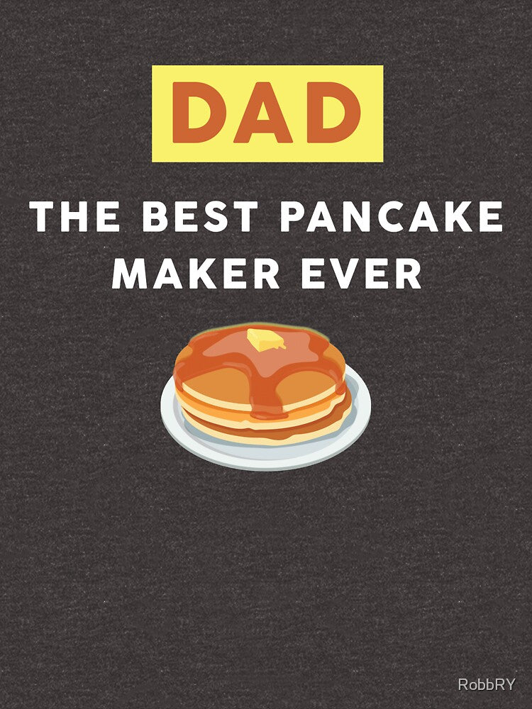 Dad The Best Pancake Maker Ever by RobbRY Unisex , , , Long Sleeve Tee