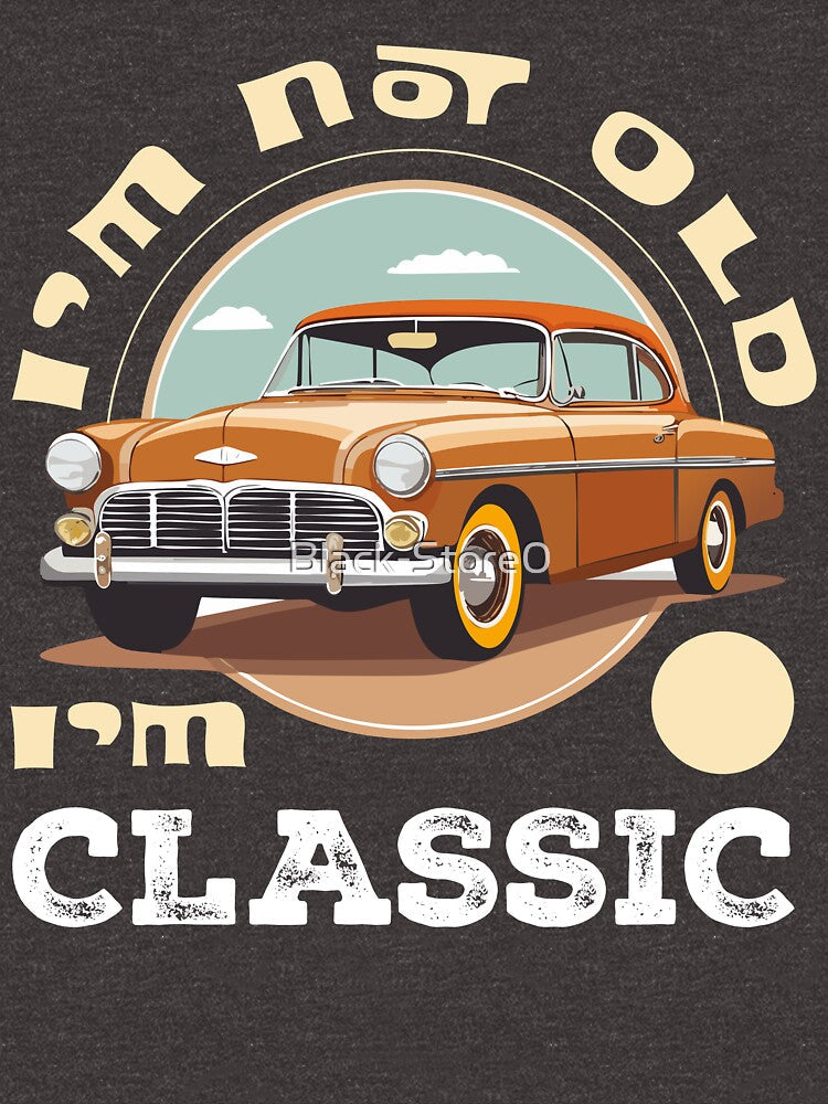 I'm Not Old I'm Classic Funny Car Graphic by Black-Store0 Unisex , , , Long Sleeve Tee