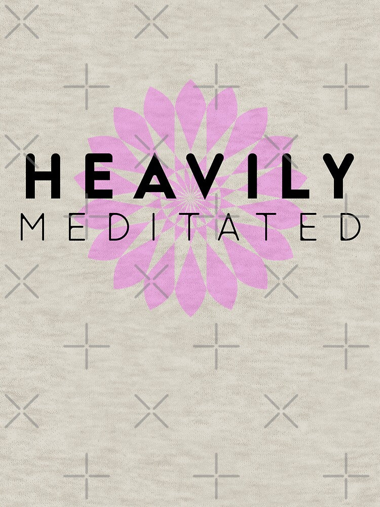 Heavily Meditated by Chaotic Neutral