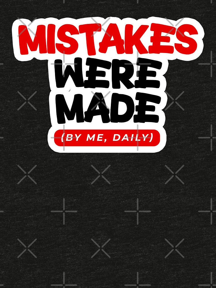 Mistakes Were Made (By Me, Daily) – Funny Relatable Quote by Changing Room Unisex , , , Long Sleeve Tee