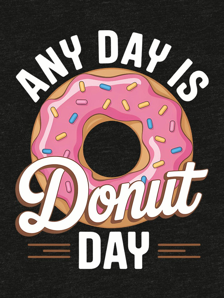 Any Day Is Donut Day Saying Donuts Lover Eat Donut by IdunayaStore Unisex , , , Long Sleeve Tee