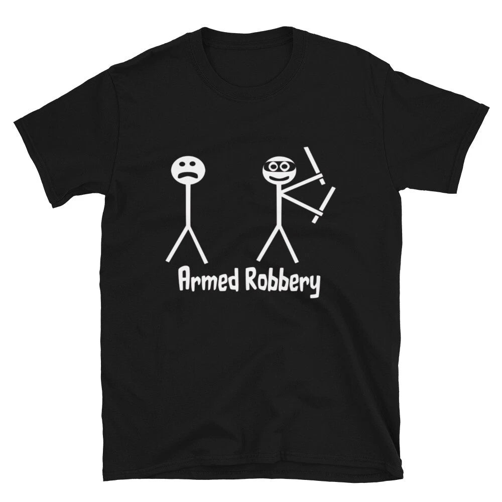 Funny Adult Humor Armed Robbery T-Shirt