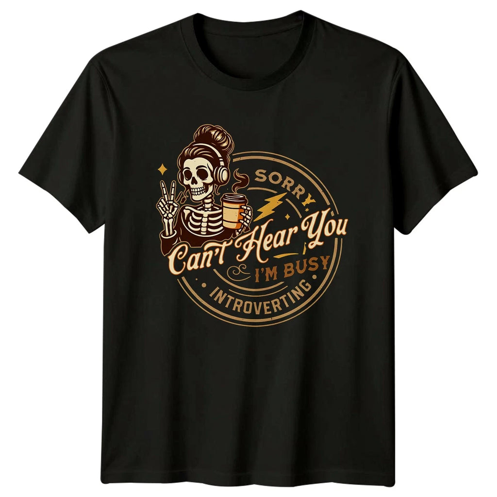 Sorry Cant Hear You Im Womens T-Shirt Coffee Lover Introvert Birthday