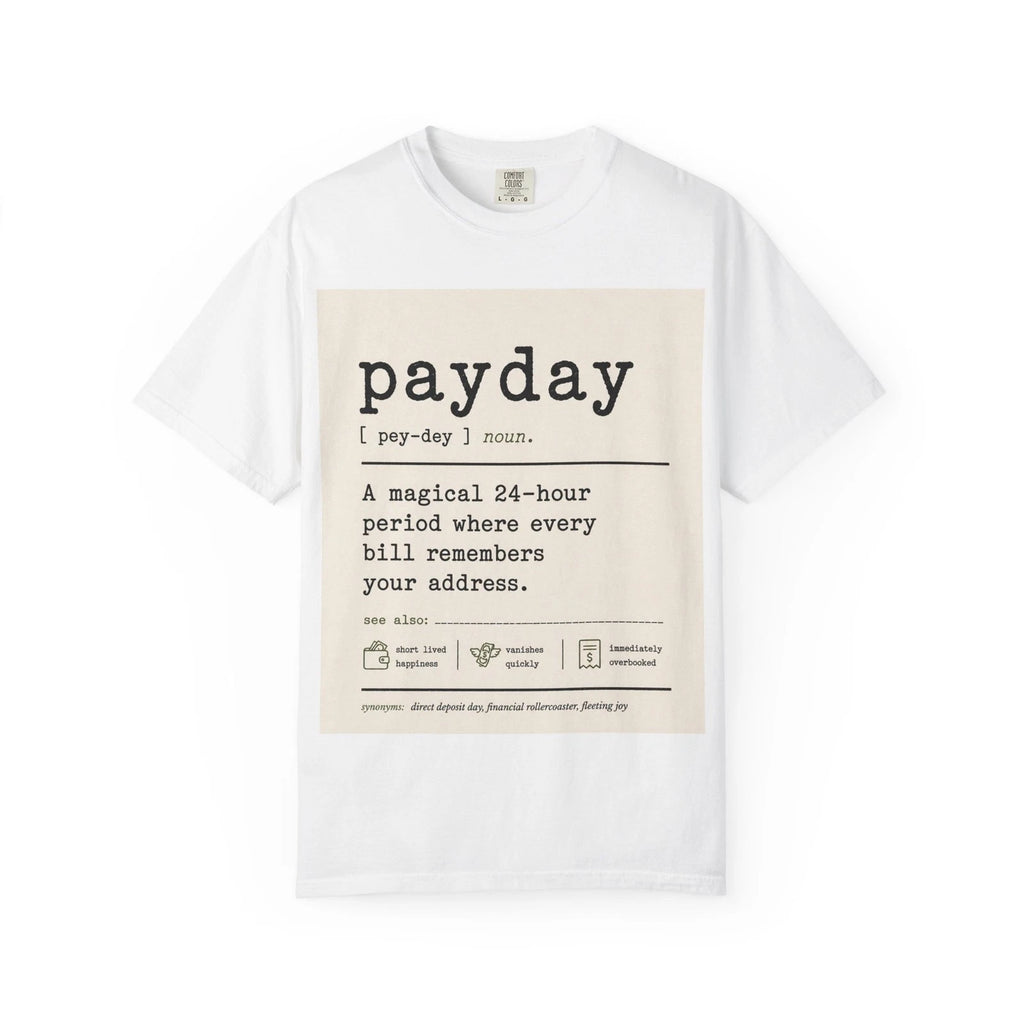 Funny Payday Definition Shirt | Dictionary Office Humor Comfort Colors Tee