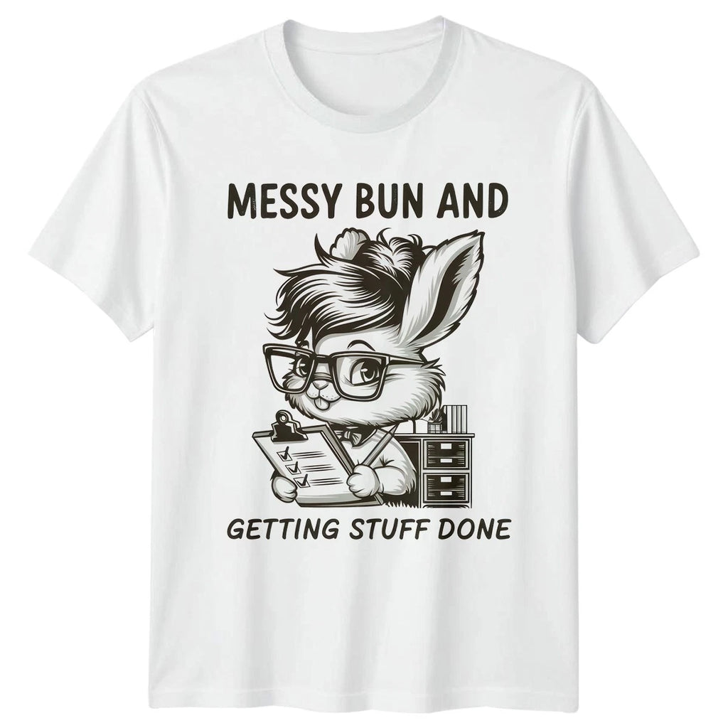 Messy Bun And Getting Stuff Womens T-Shirt Sarcastic Rabbit Animal Birthday