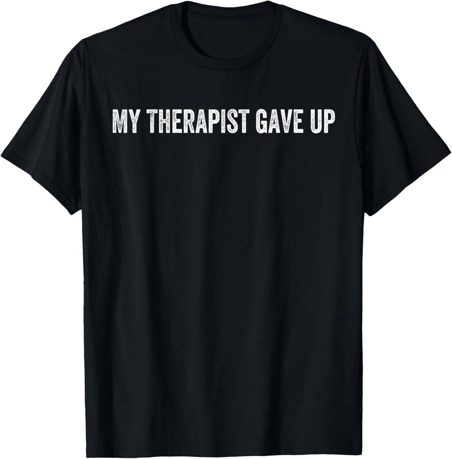 My Therapist Gave Up Vintage Funny Design Unisex T-Shirt