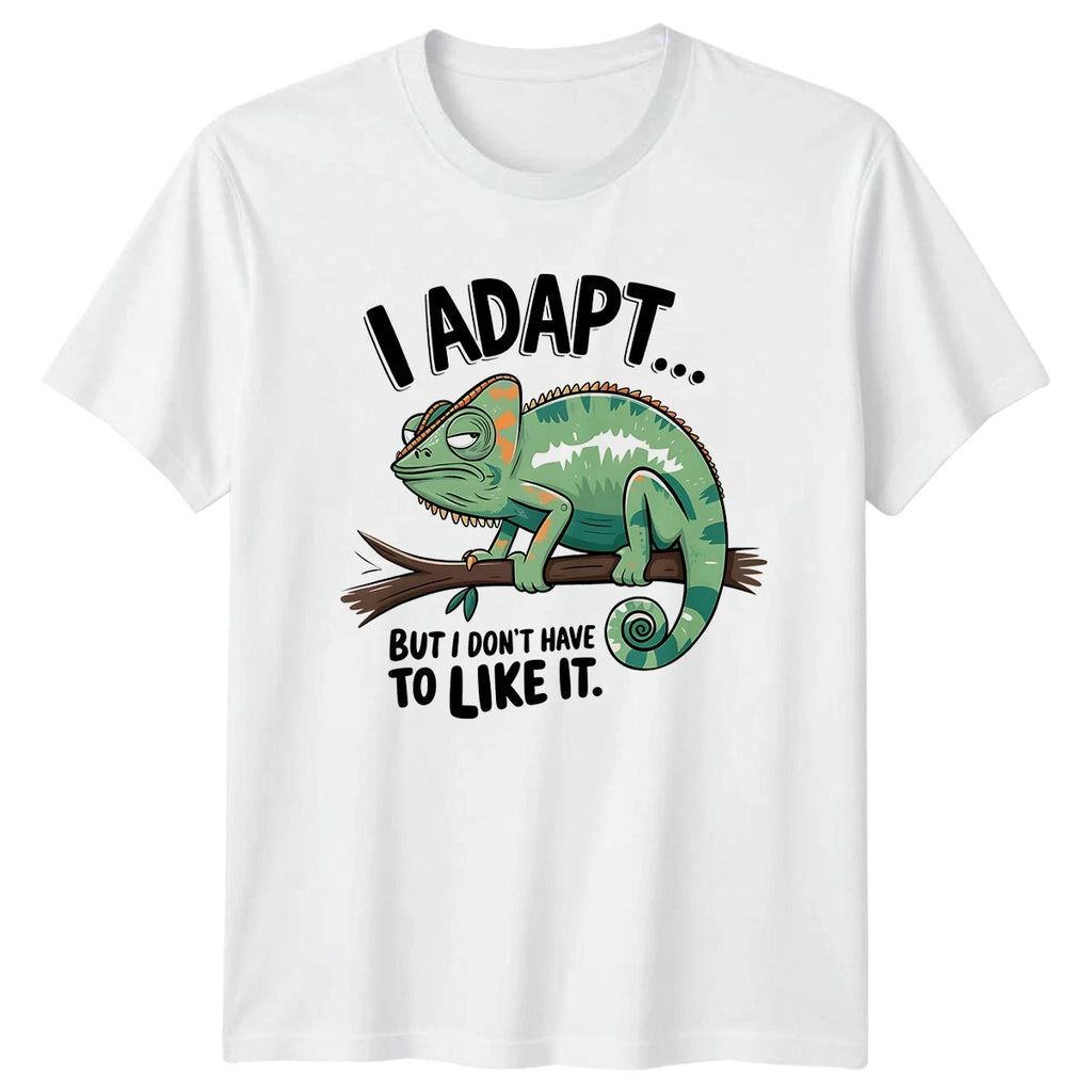 I Adapt But I Dont Have T-Shirt Grumpy Chameleon Animal Humor