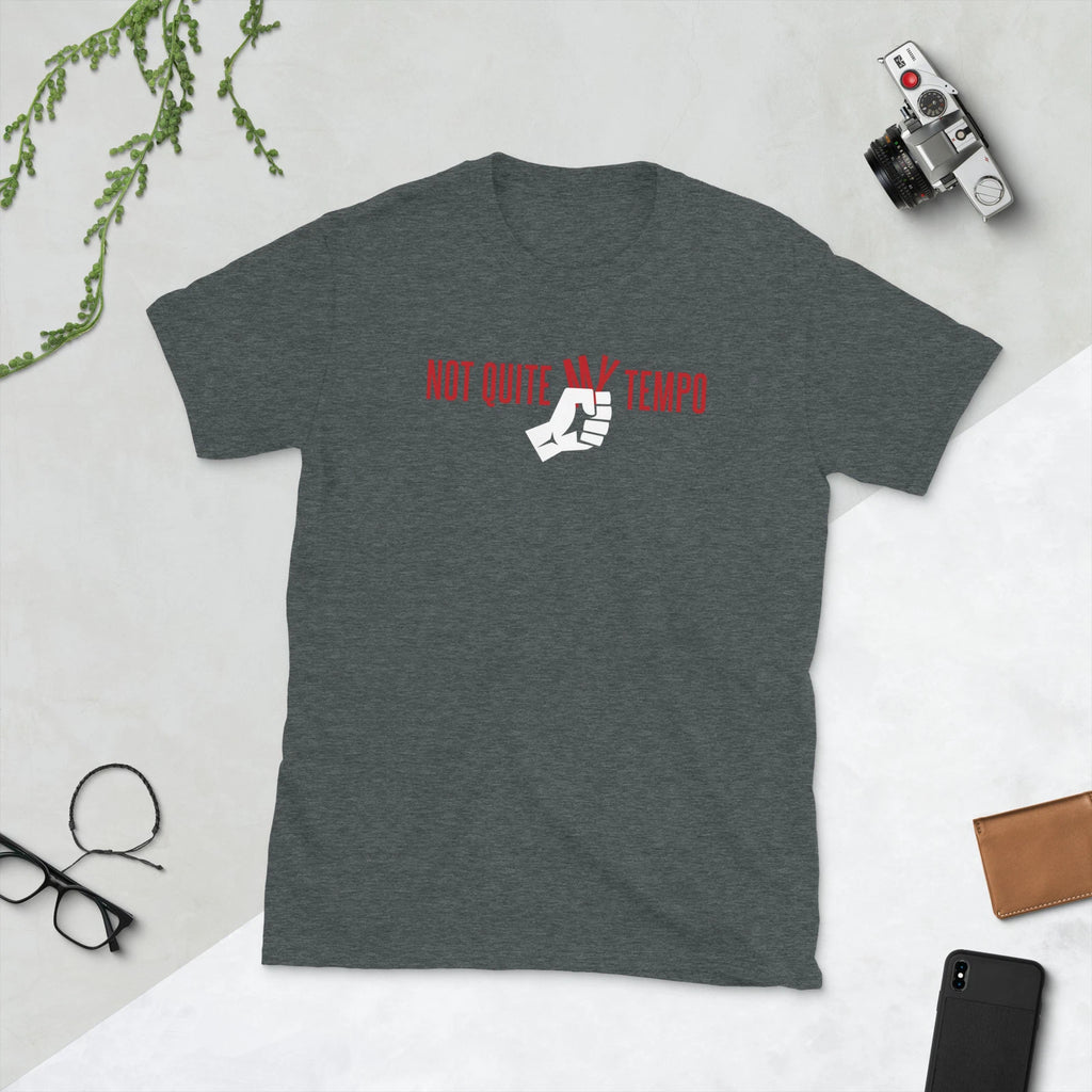 Not quite my tempo fist whiplash drummer drum Short-Sleeve Unisex T-Shirt