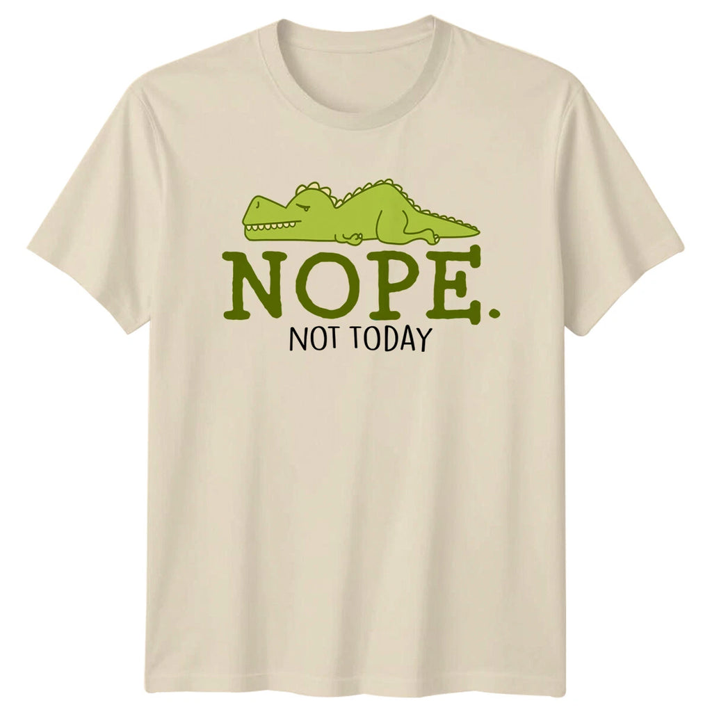 Nope Not Today T-Shirt Funny Dinosaur Sarcastic Tee Lazy Introvert