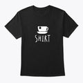 Tea Pun Funny Humor T-Shirt Made in the USA Size S to 5XL