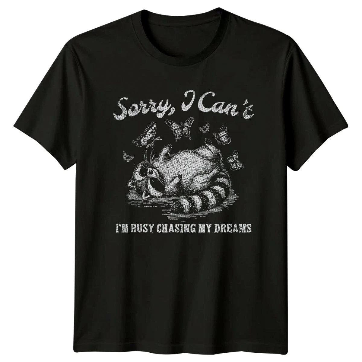 Sorry I Cant Im Busy T-Shirt Raccoon Butterfly Wildlife Sleep